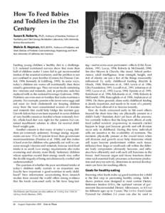 How To Feed Babies and Toddlers in the 21st Century Susan B. Roberts, Ph.D., Professor of Nutrition, Professor of Psychiatry, and Chief, Energy Metabolism Laboratory, Tufts University, Boston, Massachusetts