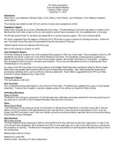 RI Library Association Executive Board Meeting Cranston Public Library December 11, 2012 Attendance Eileen Dyer, Laura Marlane, Adrienne Gallo, Chris LaRoux, Karen Mellor, Julie DeCesare, Chris Wallace-Goldstein,