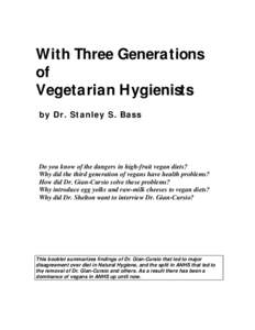 With Three Generations of Vegetarian Hygienists by Dr. Stanley S. Bass  Do you know of the dangers in high-fruit vegan diets?