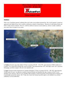Piracy Threat Analysis Report 14 Jun 2013 – 20 June 2013 Threat Analysis Center Summary There were 9 incidents reported worldwide this week with seven incidents reported late. One vessel reported a suspicious