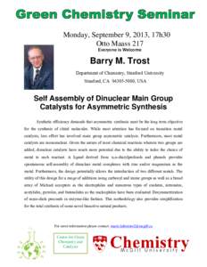 Monday, September 9, 2013, 17h30 Otto Maass 217 Everyone is Welcome Barry M. Trost Department of Chemistry, Stanford University