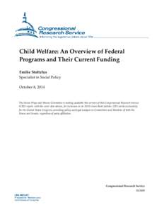 Child Welfare: An Overview of Federal Programs and Their Current Funding Emilie Stoltzfus Specialist in Social Policy October 8, 2014