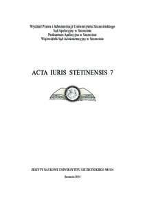 Wydział Prawa i Administracji Uniwersytetu Szczecińskiego Sąd Apelacyjny w Szczecinie Prokuratura Apelacyjna w Szczecinie Wojewódzki Sąd Administracyjny w Szczecinie  acta Iuris stetinensis 7