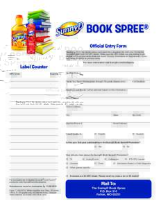BOOK SPREE® Oﬃcial Entry Form Teachers: Fill in the details below and send this completed for with your 20 eligible SunnyD® and Fruit2O® UPC labels. Make sure the UPC labels you are mailing in are eligible UPCs or y