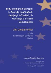 Bidu ġdid għall-Ewropa: L-Aġenda tiegħi għallImpjiegi, it-Tkabbir, ilĠustizzja u t-Tibdil Demokratiku Linji Gwida Politiċi għallKummissjoni Ewropea