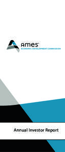Annual Investor Report  Dear AEDC Investor, On behalf of the board of directors of the Ames Economic Development Commission (AEDC) we proudly provide this report to you, our investors. As