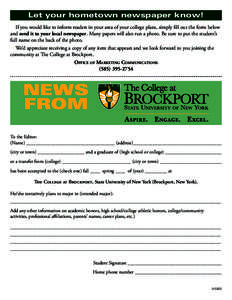 Let your hometown newspaper know! If you would like to inform readers in your area of your college plans, simply fill out the form below and send it to your local newspaper. Many papers will also run a photo. Be sure to 