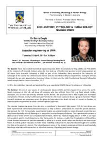 School of Anatomy, Physiology & Human Biology The University of Western Australia The Head of School, Professor Shane Maloney, invites you to attend theANATOMY, PHYSIOLOGY & HUMAN BIOLOGY