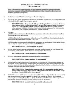 2014 UIL Exceptions to NCAA Football Rules[removed]School Year Note: The numbering of the exceptions has been altered as necessary to maintain sequential numbering consistent with the NCAA Football Rule Book. Other chang