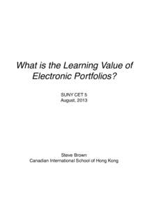 What is the Learning Value of Electronic Portfolios? SUNY CET 5 August, 2013  Steve Brown