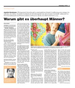 economy I N°76 I 19  Wirtschaft Joachim Hermisson: „Phylogenetisch betrachtet gab es ursprünglich nur klonale Fortpflanzung eines einzigen Ge-  schlechts. Der Schritt, von einem Geschlecht auf zwei überzugehen, hat