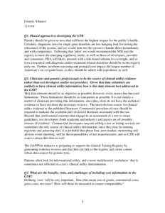 Genetic Alliance[removed]Q1. Phased approach to developing the GTR Priority should be given to tests that will have the highest impact for the public’s health. Certainly, diagnostic tests for single gene disorders are 