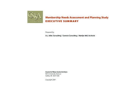 Membership Needs Assessment and Planning Study E X E C U T I V E S U M M A RY Prepared by A.L. Arbic Consulting / Genesis Consulting / Marilyn Bell, Archivist