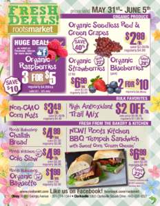 prices valid  May 31st- June 5th ORGANIC PRODUCE  Organic Seedless Red &