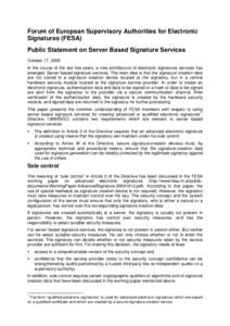 Forum of European Supervisory Authorities for Electronic Signatures (FESA) Public Statement on Server Based Signature Services October 17, 2005 In the course of the last few years, a new architecture of electronic signat