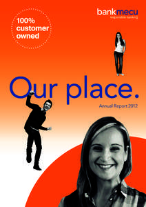Our place. Annual Report 2012 At our place, every account comes with a share, a say and benefits from our profits.