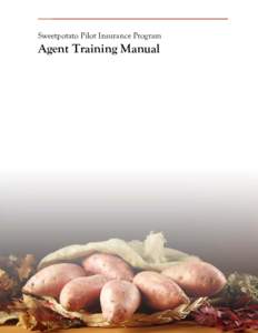 Sweetpotato Pilot Insurance Program  Agent Training Manual AGENT TRAINING MANUAL