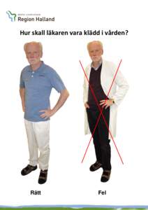 Hur skall läkaren vara klädd i vården?  Rätt Fel