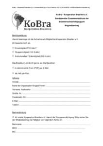 KoBra – Kooperation Brasilien e.V. • Kronenstraße 16a • 79100 Freiburg i.Br. •  •   KoBra – Kooperation Brasilien e.V. Bundesweiter Zusammenschluss der Brasiliensoli