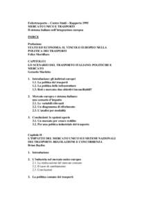 Federtrasporto – Centro Studi – Rapporto 1995 MERCATO UNICO E TRASPORTI Il sistema italiano nell’integrazione europea INDICE Prefazione STATO ED ECONOMIA: IL VINCOLO EUROPEO NELLA