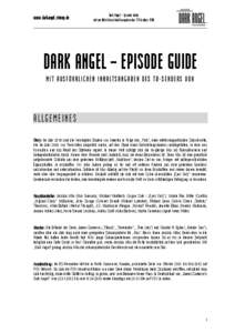 www.darkangel.stevep.de  Dark Angel – Episode Guide mit ausführlichen Inhaltsangaben des TV-Senders VOX  DARK ANGEL – EPISODE GUIDE
