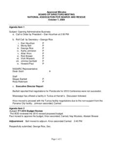 Approved Minutes BOARD OF DIRECTORS MEETING NATIONAL ASSOCIATION FOR SEARCH AND RESCUE October 7, 2009 Agenda Item 1 Subject: Opening Administrative Business