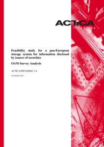Feasibility study for a pan-European storage system for information disclosed by issuers of securities OAM Survey Analysis ACTICA/PB318D003[removed]October 2011