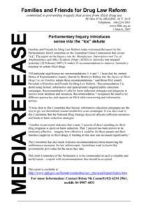 Families and Friends for Drug Law Reform committed to preventing tragedy that arises from illicit drug use PO Box 4736, HIGGINS ACT 2615 Telephonewww.ffdlr.org.au 1 March, 2007