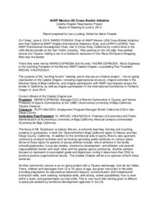 IAWP Mexico-US Cross Border Initiative Calafia Chapter Reactivation Project Report of Meeting of June 6, 2014 Report prepared by Larry Ludwig, Edited by Mario Posada On Friday, June 6, 2014, MARIO POSADA, Chair of IAWP M