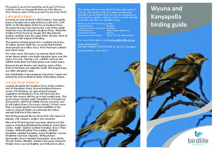 This guide to good bird-watching spots east of Echuca includes notes on Kanyapella Basin and the Wyuna River Reserve (part of the proposed Murray River Park). Kanyapella Basin Covering an area of about 2,950 hectares, Ka