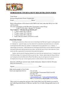 HORSESHOE TOURNAMENT REGISTRATION FORM Team Name: Business/Organization Name (if applicable) Email: Phone: Rules & Regulations will be based on the NHPA rule book, other than the by-laws that