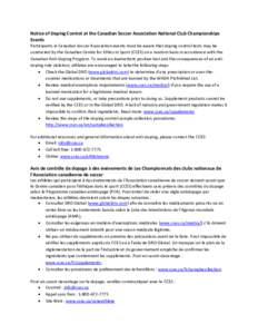 Notice of Doping Control at the Canadian Soccer Association National Club Championships Events Participants in Canadian Soccer Association events must be aware that doping control tests may be conducted by the Canadian C