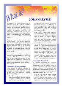 JOB ANALYSIS? Job analysis is the process through which the component parts of a job are identified.