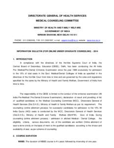DIRECTORATE GENERAL OF HEALTH SERVICES MEDICAL COUNSELING COMMITTEE MINISTRY OF HEALTH AND FAMILY WELFARE GOVERNMENT OF INDIA NIRMAN BHAWAN, NEW DELHI[removed]PHONE: [removed], FAX: [removed], e-mail: aiqpmt-mcc@ni