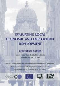 EVALUATING LOCAL ECONOMIC AND EMPLOYMENT DEVELOPMENT CONFERENCE AGENDA Austria Centre, Bruno-Kreisky-Platz 1, Vienna November 20th and 21st, 2002