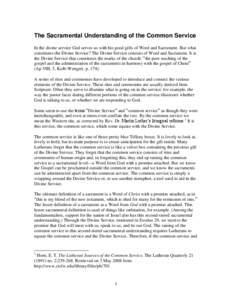 The Sacramental Understanding of the Common Service In the divine service God serves us with his good gifts of Word and Sacrament. But what constitutes the Divine Service? The Divine Service consists of Word and Sacramen