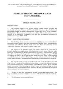 This document relates to the Disabled Persons’ Parking Badges (Scotland) Bill (SP Bill 44) as introduced in the Scottish Parliament on 17 December 2013 DISABLED PERSONS’ PARKING BADGES (SCOTLAND) BILL —————