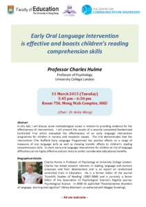 Early Oral Language Intervention is effective and boosts children’s reading comprehension skills Professor Charles Hulme Professor of Psychology University College London