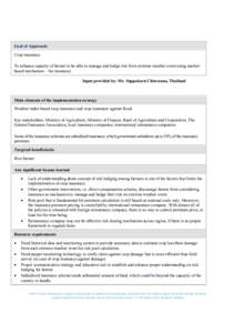 Goal of Approach: Crop insurance. To enhance capacity of farmer to be able to manage and hedge risk from extreme weather event using marketbased mechanism – the insurance. Input provided by: Mr. Suppakorn Chinvanno, Th