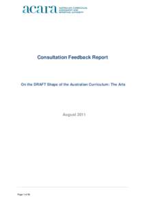 Consultation Feedback Report  On the DRAFT Shape of the Australian Curriculum: The Arts August 2011