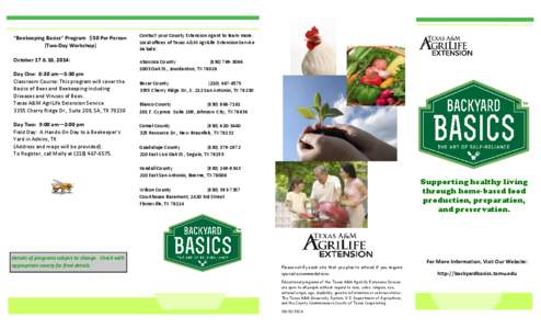 “Beekeeping Basics” Program $50 Per Person (Two-Day Workshop) Contact your County Extension Agent to learn more. Local offices of Texas A&M AgriLife Extension Service include: