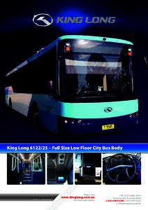 King Long – Full Size Low Floor City Bus Body  Please visit www.kinglong.com.au for more information