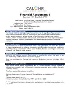 Financial Accountant 4 Class Code: 4194 – Exam Code: 6PB15 Departments: California Public Employees’ Retirement System California State Teachers’ Retirement System Opening Date: June 3, 2016 Final Filing Date: Cont