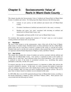 Chapter 5:  Socioeconomic Value of Reefs in Miami-Dade County  This chapter describes the Socioeconomic Value of Artificial and Natural Reefs in Miami-Dade