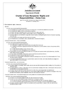 Charter of Care Recipients’ Rights and Responsibilities – Home Care Aged Care Act 1997, Schedule 2 User Rights Principlesamended on 27 FebruaryCare recipients’ rights - home care