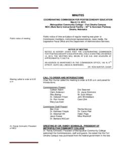 MINUTES COORDINATING COMMISSION FOR POSTSECONDARY EDUCATION March 14, 2013 Metropolitan Community College – Fort Omaha Campus MCC (Mule Barn) Instructional Facility – 32nd & Sorensen Parkway Omaha, Nebraska