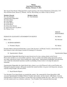 Minutes State Board of Education Monday, February 27, 2012 The Arizona State Board of Education held a regular meeting at the Arizona Department of Education, 1535 West Jefferson Street, Room 417, Phoenix, Arizona. The m