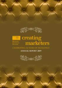 creating marketers CELEBRATING 36 YEARS OF EXCELLENCE Annual report[removed]MIS Annual Report 2009