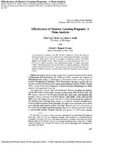 Effectiveness of Mastery Learning Programs: A Meta-Analysis Kulik, Chen-Lin C; Kulik, James A; Bangert-Drowns, Robert L; Slavin, Robert E Review of Educational Research; Summer 1990; 60, 2; Academic Research Library