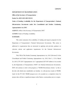 G4910-9X DEPARTMENT OF TRANSPORTATION Office of the Secretary of Transportation Docket No. DOT-OST-2013-XXXX Notice of Funding Availability for the Department of Transportation’s National Infrastructure Investments und